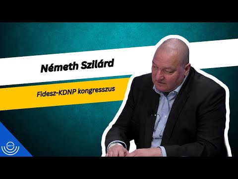 Pirkadat: Németh Szilárd – FIDESZ-KDNP kongresszus