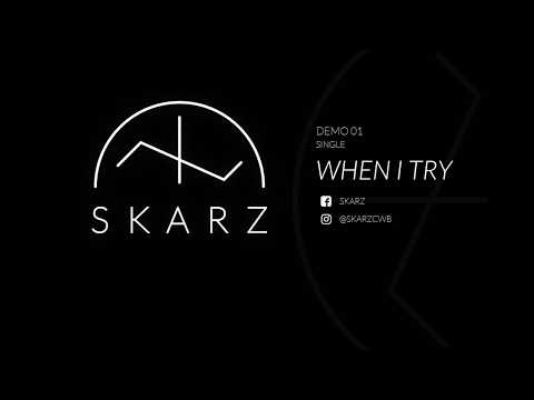 SKARZ - When I Try - Lyric Video