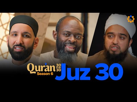 This Ummah Is Destined for Victory | Juz 30 Qur’an 30 for 30 S6 | Mufti Abdul-Rahman Waheed — Dr. Omar Suleiman, Sh. Abdullah Oduro