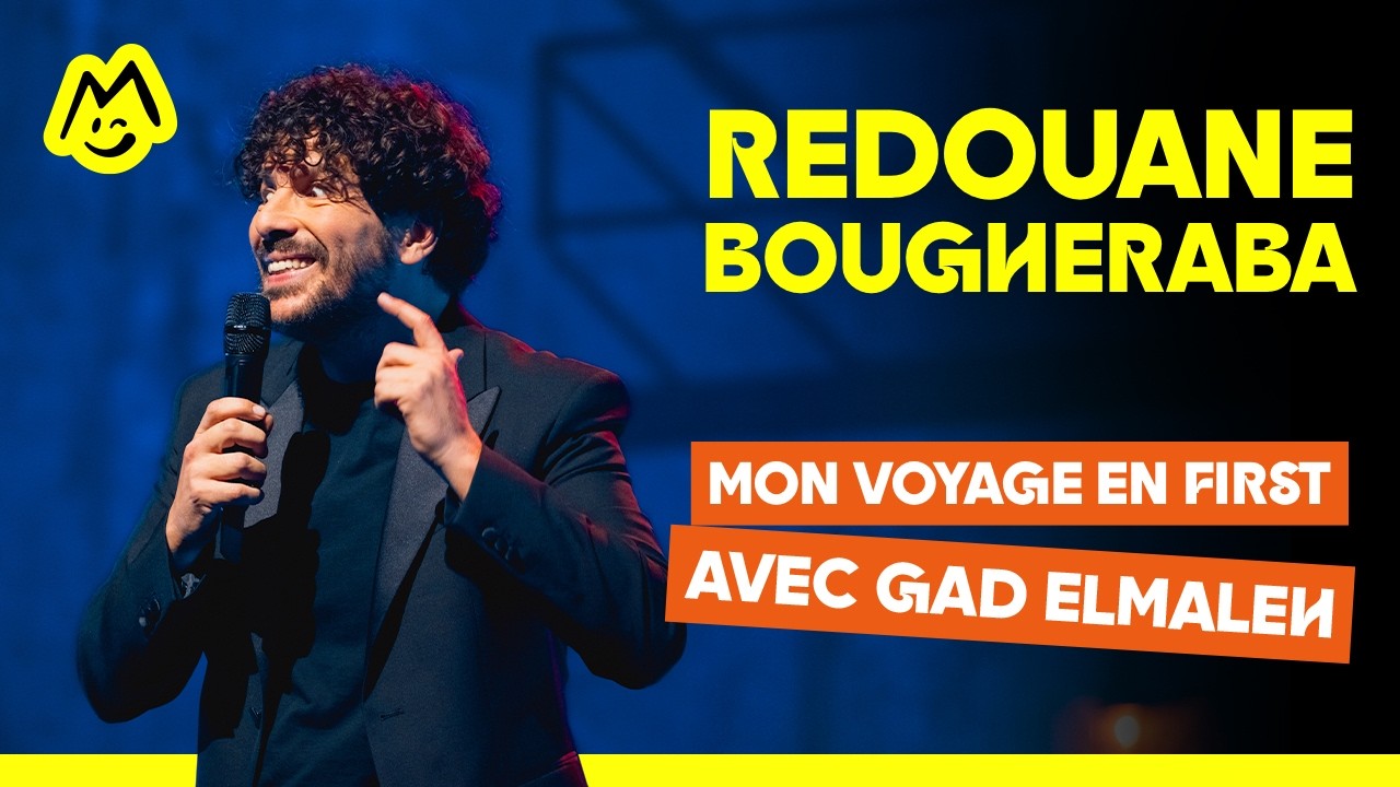 Redouane Bougheraba – Mon voyage en first avec Gad Elmaleh