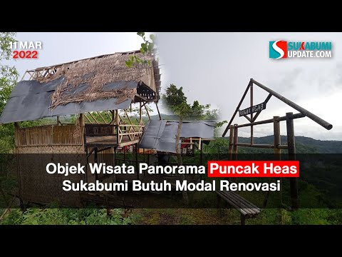 Objek Wisata Panorama Puncak Heas Sukabumi Butuh Modal Renovasi