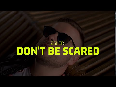2SHER - Don't Be Scared [Euro Dance] @2Sher