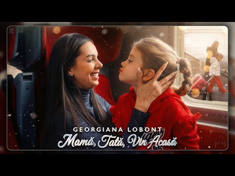 Georgiana Lobont - Mamă, tată, vin acasă (Official Video)