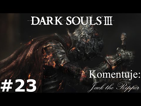 Zagrajmy Dark Souls 3 odc 23 - Yhorm Gigant w Zbeszczeszczonej Stolicy (Jedenasty Boss)