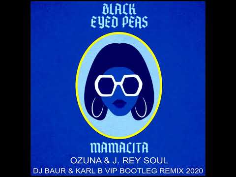 The Black Eyed Peas Ft. Ozuna Vs. El Capon - Mamacita ( DJ Baur & Karl B VIP Bootleg Remix )