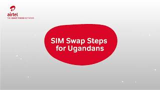 AIRTEL HOW TO - SIM SWAP UGANDA