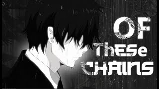 Of These Chains - AMV ~「Anime ＭＶ」