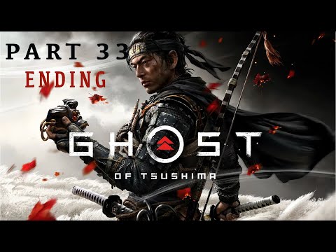 GHOST OF TSUSHIMA Walkthrough Gameplay Part 33- ENDING (PS4 PRO)