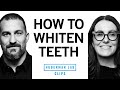 How To Naturally Whiten Your Teeth Dr Staci Whitman Dr Andrew Huberman