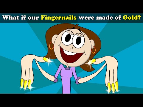 What if our Fingernails were made of Gold? + more videos | #aumsum #kids  #education #whatif
