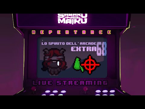 "(im)Pavido" -TBoI: Repentance w/Sabaku, Spirito dell'Arcade EXTRA #68