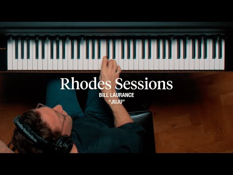 Rhodes Sessions with Bill Laurance | "JuJu"