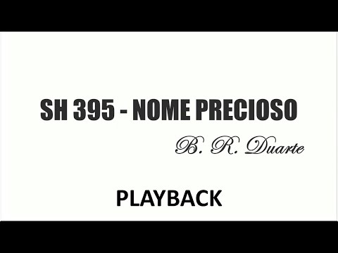 PLAYBACK SH 395 - NOME PRECIOSO  (SALMOS E HINOS)
