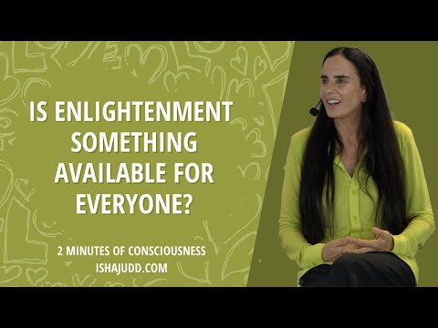 Is Enlightenment something Available for Eveyone?