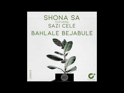 Shona SA, Sazi Cele _ Bahlale Bejabule (Original Mix)