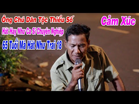 Ông Chú Dân Tộc Thiểu Số 65 Tuổi Mà Hát Như Trai 18 | Sao Trời Làm Gió Nal - Điểu Trung