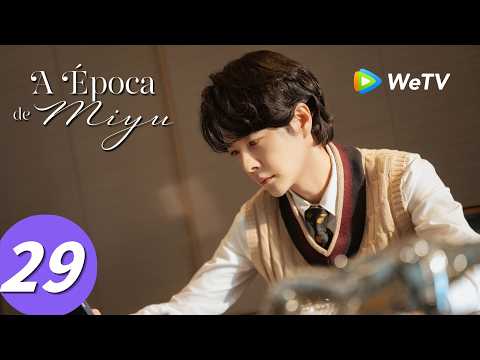 【A Época de Miyu】Episódio 29 (The Epoch of Miyu) Zhong Han Liang e Zhu Zhu | WeTV