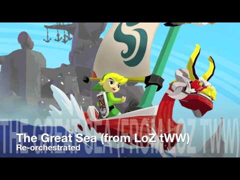 The Great Sea - Re-orchestrated (From The Wind Waker)