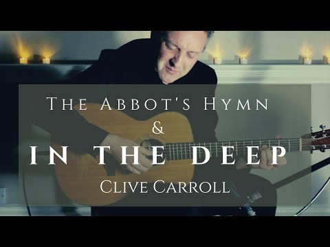 The Abbot's Hymn & IN THE DEEP - Clive Carroll