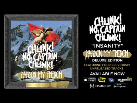 Chunk! No, Captain Chunk! - Insanity (Album Stream)