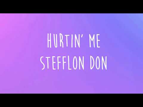 Hurtin’ me stefflon don (lyrics)