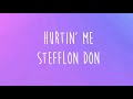 Hurtin’ me stefflon don (lyrics)