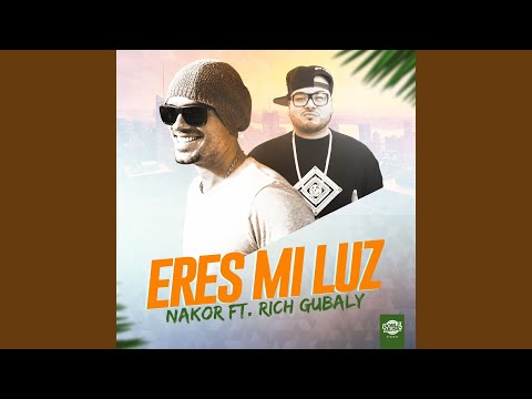 Eres mi luz (feat. Rich Gubaly) (Radio Edit)
