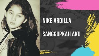 Download lagu NIKE ARDILLA - SANGGUPKAH AKU mp3