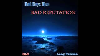 Bad Boys Blue - Bad Reputation Long Version (mixed by Manaev)