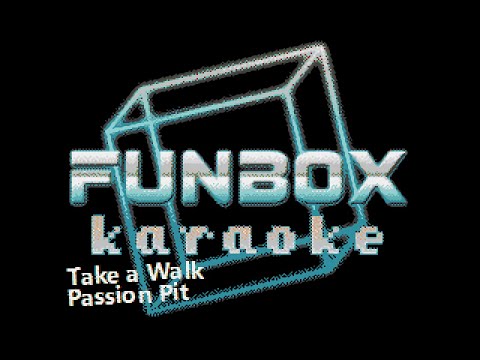 Passion Pit - Take a Walk (Funbox Karaoke, 2012)