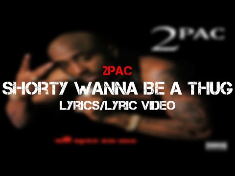 2pac - Shorty Wanna Be A Thug (Lyrics/Lyric Video)