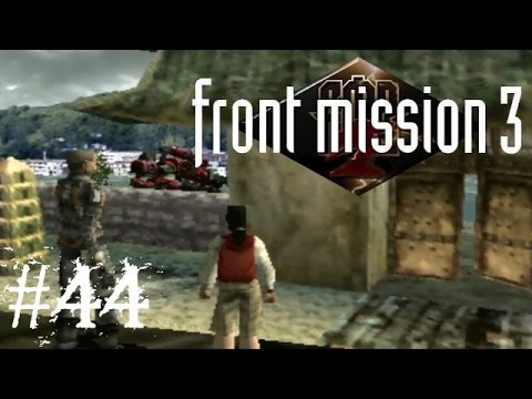 Let's (Re)Play | Front Mission 3 - Part 44