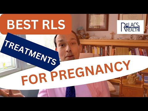 What is the Best Restless Legs Syndrome (RLS) Treatment during Pregnancy?