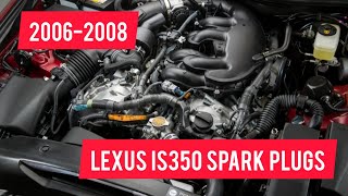 2005-2008 Lexus IS350 Spark Plug Replacement