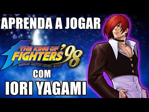 Aprenda a jogar com Iori Yagami - TUTORIAL COMPLETO KOF 98 CLASSICA