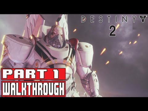 DESTINY 2 Gameplay Walkthrough Part 1 (PS4 Pro) - No Commentary