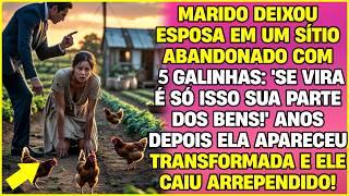 MARIDO DEIXOU ESPOSA EM UM SÍTIO ABANDONADO COM 5 GALINHAS: SE VIRA É SÓ ISSO SUA PARTE DOS BENS!