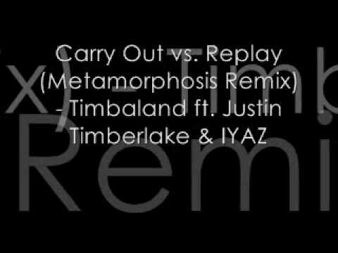 Carry Out vs. Replay (Metamorphosis Remix) - Timbaland ft. Justin Timberlake/IYAZ