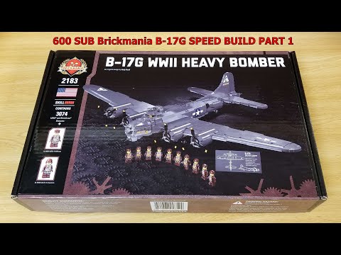 PART 1, BRICKMANIA B-17G - WWII HEAVY BOMBER, SPEED BUILD & REVIEW, 600 SUBSCRIBERS