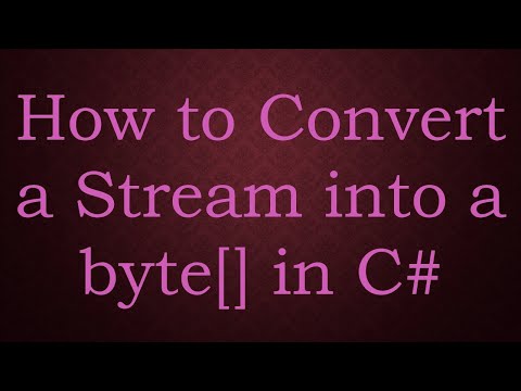 How to Convert a Stream into a byte[] in C#