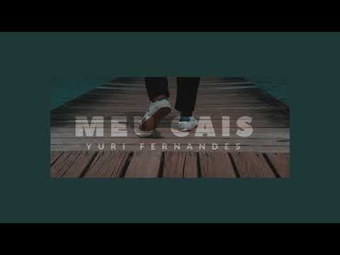 Yuri Fernandes, Xavier2bit - Meu Cais [Áudio Oficial]