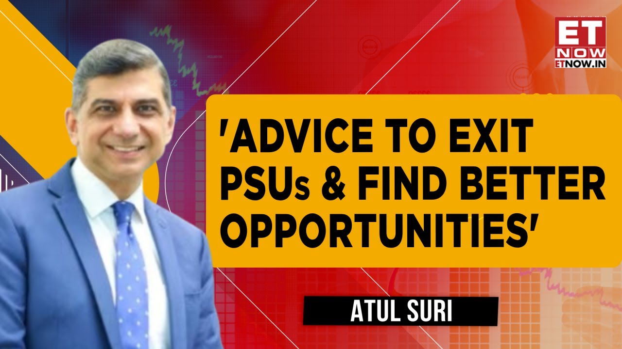 Atul Suri On The Market | 'Believe D-Street Is Still In A Large Bull Market' | Stock Market | ET Now