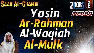 Download lagu Surah Yasin, Ar Rahman, Al Waqiah & Al Mulk By Syeikh Saad Al Ghamdi mp3