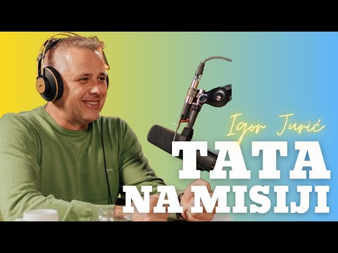 Zdrava priča 011 -  Tata na misiji: Igor Jurić