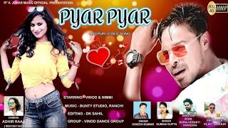 Pyar Pyar ||Nagpuri video 2020 || Singer Egnesh Kumar & Suman Gupta|| Actor Binod & Nimmi