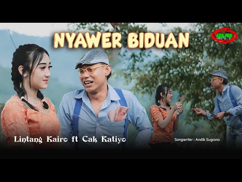 LINTANG KAIRO FEAT CAK KATIYO- NYAWER BIDUAN ( Original Official Video Music)