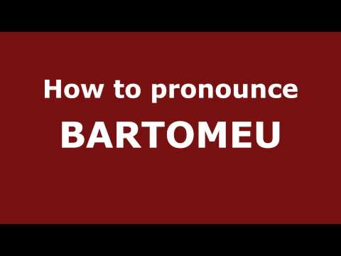 How to Pronounce BARTOMEU in Spanish - PronounceNames.com