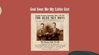 Music video thumbnail preview for God Sent Me My Little Girl - Blue Sky Boys by The Blue Sky Boys
