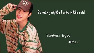 Download lagu OHYUL of LNGSHOT - Summer Eyes [Lyrics] mp3