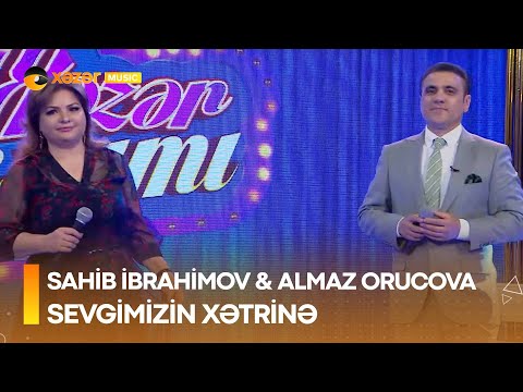 Sahib İbrahimov & Almaz Orucova - Sevgimizin Xətrinə